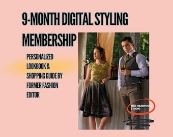 9-Month Styling Membership | Digital Personalized Lookbook & Shopping Guide by Former Fashion Editor