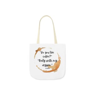Only With My Oxygen Tote Bag