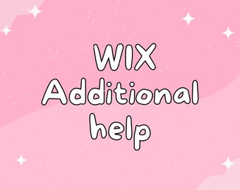 Wix Additional Help - Check Description for info
