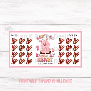 Non andare Bacon My Heart Saving Challenge 3x6, Cash Stuffing, Saving Challenge per raccoglitore, Sfide di risparmio stampabili, A6, download digitale