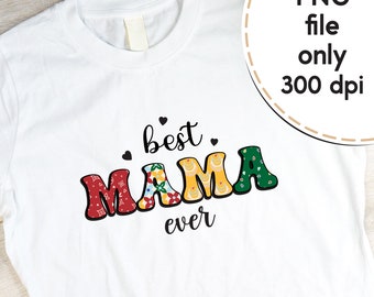 Best Mama Ever Png, Mama Sublimation Png, Best Mama Ever Sublimation Design Download, Printable png