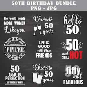 May include: A collection of digital designs for a 50th birthday, featuring phrases like "Cheers to 50 years," "Hello 50," and "Fifty and Fabulous." The designs are in white on a dark gray chalkboard background.