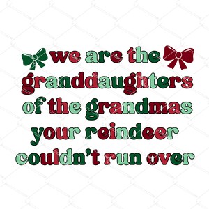 Somos las nietas de las abuelas SVG PNG, Tu reno no pudo atropellar SVG, Linda camisa divertida Svg, Navidad divertida Svg png