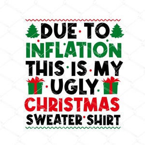 A causa dell'inflazione Questo è il mio brutto maglione di Natale camicia SVG PNG, divertente brutto Natale in formato SVG, maglioni abbinati divertente in formato SVG, umorismo per adulti in formato SVG PNG