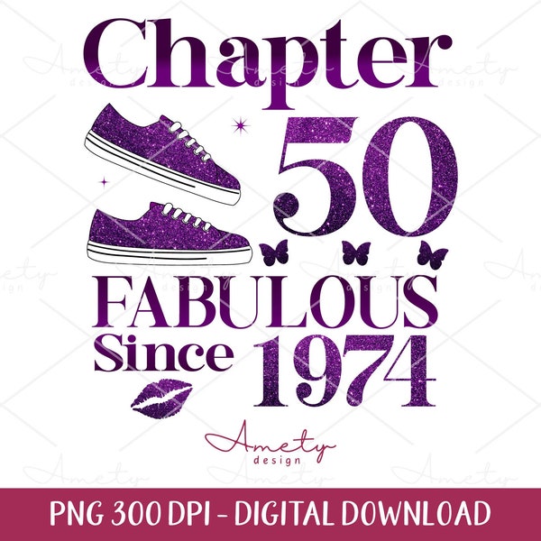 Chapter 50 Fabulous Since 1974 PNG, 50th birthday png, Chapter 50 png, Grandma birthday png, 1974 png,50 years old png, 50th png ,blessed 50
