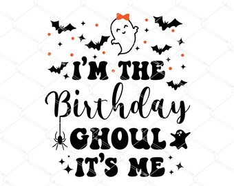 I'm The Birthday Ghoul SVG, Halloween Birthday Party Cut File