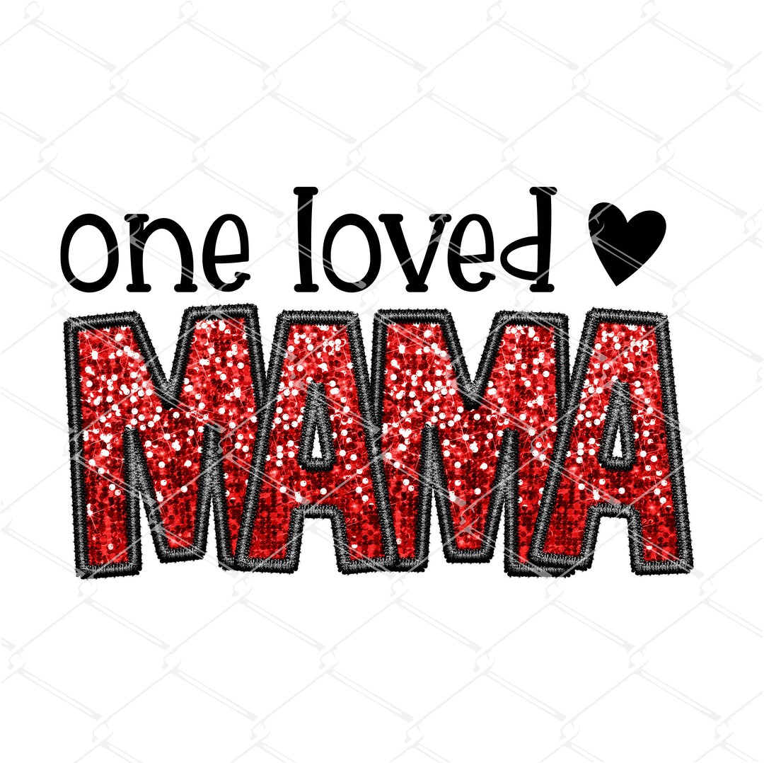 One Loved Mama Sequin Design, Valentine's Day PNG (digital Download) - Etsy