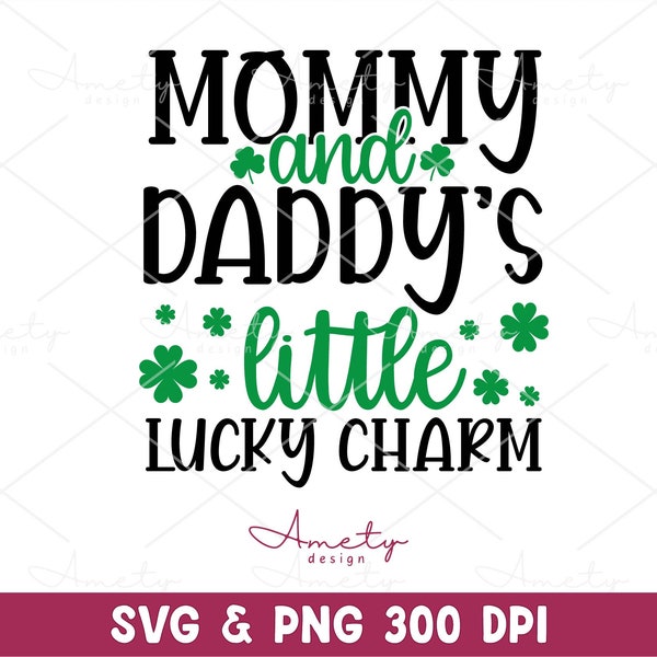 Mommy And Daddy's Little Lucky Charm SVG PNG, Kids St Patrick's Day Svg, Baby St Patrick's Day Svg for Girls or Boys, St. Patrick's Day Svg