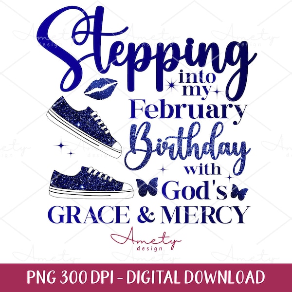 Stepping Into my  February Birthday With God's Grace and Mercy PNG,  February birthday png, February queen, Faith birthday shirt sublimation