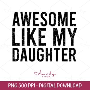 Super wie meine Tochter PNG, Vatertag PNG, Vatertagsgeschenk PNG, Geschenk von Tochter zu Papa PNG, Ehemann Geschenk PNG, lustiges Papa Shirt PNG