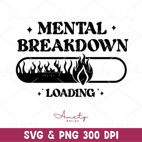 Mental Breakdown Loading SVG PNG, Mental Health svg,  Funny quote svg, sarcasm svg, adult humor svg, sarcastic sayings svg Digital Download