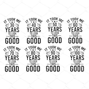 Levei anos para ter uma aparência tão boa Pacote SVG e PNG, Citação engraçada svg, 50º 40º 60º aniversário,Camiseta engraçada de festa de aniversário para papai, mamãe, avô