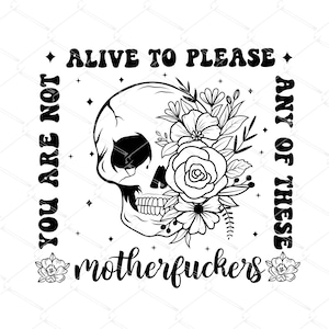 No vivo para complacer SVG PNG, cita divertida svg, Humor sarcástico para adultos, Boho Retro Gótico Esqueleto Flores Estética Sublimación Archivo de corte, Svg