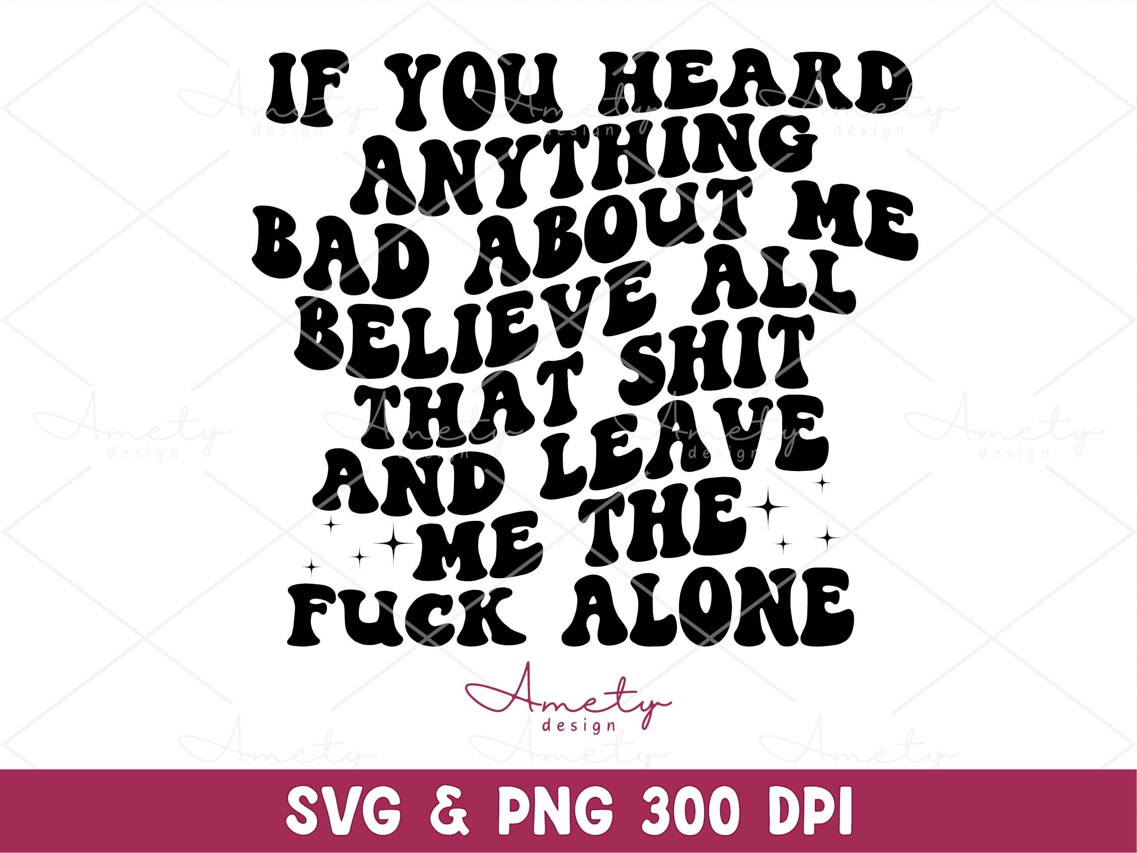 Sweat à Capuche "If You Heard Anything Bad About Me..." - Coupe Classique, 241 G, Message Humoristique