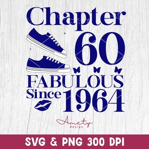 Chapter 60 Fabulous Since 1964 SVG, 60th Birthday PNG (digital Files ...