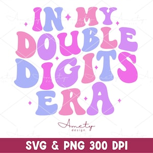 In meiner Doppel Ziffern Era SVG PNG, Doppel Ziffern SVG, Geburtstag Shirt Kinder SVG, Geburtstag Mädchen SVG, 10
