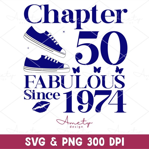 Chapter 50 fabulous since 1974 SVG, 50th birthday svg, Chapter 50 svg, Cricut chapter 50 svg, 1974 svg, 50 and fabulous svg, Chapter 50 png