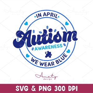 In april dragen we blauwe SVG png, Autisme bewustzijn SVG, Autisme SVG, Autisme shirt design, autisme moeder svg, Autisme Puzzel Svg, Autisme Acceptatie