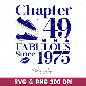 May include: Blue text on a white background reads "Chapter 49 Fabulous Since 1975". Two blue sneakers are above the text, and three small butterflies are above the sneakers. The text "SVG & PNG 300 DPI" is at the bottom of the image.