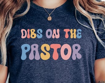 Dibs on the Pastor Shirt, Preacher's Wife Tee
