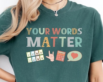 Your Words Matter -  Speech Language Pathologist Shirt