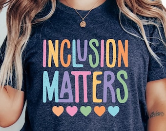 Inclusion Matters Shirt Special Education Shirt Neurodiversity Shirt Autism Awareness Shirt Autism Mom Shirt