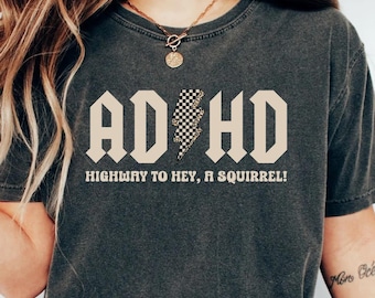 Chemise TDAH Highway to Hey Look A Squirrel Shirt Chemise santé mentale Chemise avocat Chemise motivation