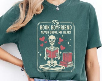 My Book Boyfriend Never Broke My Heart Shirt, Funny Reading Present