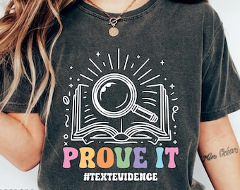 Funny English Teacher Shirt Prove it Text Evidence Shirt Research Shirt Evidence Based Shirt Reading Teacher Shirt