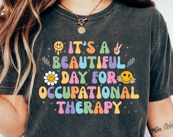 Occupational Therapist Shirt It’s A Beautiful Day For Occupational Therapy Shirt OT Gift Special Education Shirt