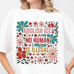 Abolish Ice T-Shirt: Activist Protest, Social Justice, Pro-Immigrant