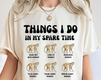 Cute Monkey Shirt Things I Do In My Spare Time Shirt Monkey Lover Gift Zoo Visit Shirt