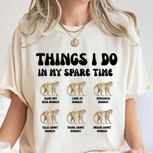 Cute Monkey Shirt Things I Do In My Spare Time Shirt Monkey Lover Gift Zoo Visit Shirt