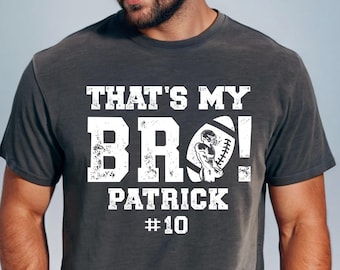 That's My Bro Shirt Custom Football Brother Shirt Football Sibling Shirt Personalized Football Lover Gift