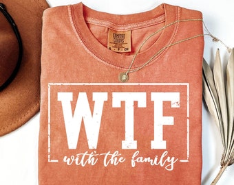 Family Vacation Shirt WTF With the Family Shirt Funny Family Matching Shirt Gift For Family