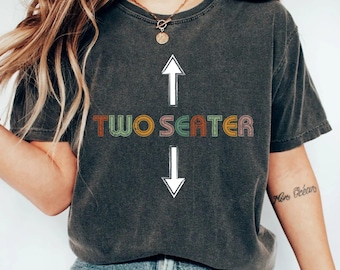 Two Seater Shirt: Adult Humor Sarcastic Tee