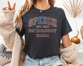 Custom Speech Pathologist Shirt Speech Therapy Shirt Speech Teacher Gift SLP Shirt Language Pathologist Shirt
