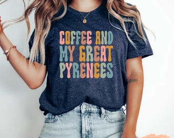 Coffee and Great Pyrenees Lover Shirt