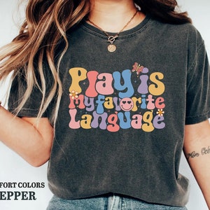 Pediatric Speech Therapy Shirt Play is My Favorite Language Shirt SLP Shirt Occupational Therapy Shirt OT Life Shirt