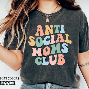 Anti Social Moms Club Shirt, Funny Mom Life Gift for Mothers Day, Cool Mom Shirt, Mothers Day Gift for Her