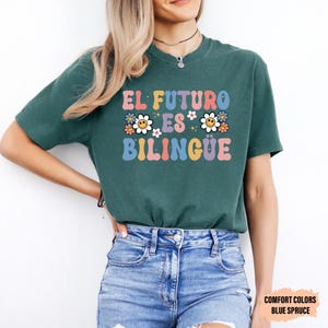 Dual Language Teacher Shirt El Futuro Es Bilingüe Shirt Gift For Spanish Teacher Maestra Shirt image 11
