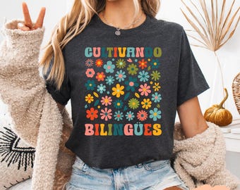 Dual Language Shirt Cultivando Bilingües Shirt Floral Spanish Teacher Shirt Maestra Bilingüe Shirt