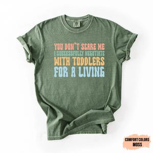 Toddler Negotiator T-Shirt, Daycare Teacher Gift image 7