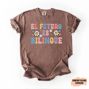 Dual Language Teacher Shirt El Futuro Es Bilingüe Shirt Gift For Spanish Teacher Maestra Shirt image 10