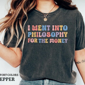 Funny Philosophy Shirt Philosopher Shirt Philosophy Student Gift Philosophy Proffesor Shirt