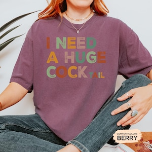 Funny Cocktail Shirt: I Need A Huge Cocktail - Humor Alcohol Tee image 4