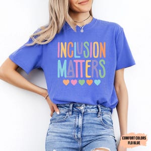 Inclusion Matters Shirt Special Education Shirt Neurodiversity Shirt Autism Awareness Shirt Autism Mom Shirt image 5