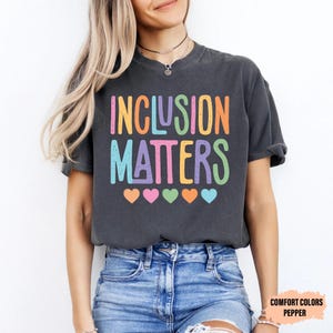 Inclusion Matters Shirt Special Education Shirt Neurodiversity Shirt Autism Awareness Shirt Autism Mom Shirt image 6
