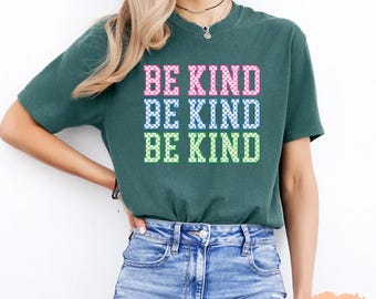 Be Kind T-Shirt, Inspirational Quote Shirt, Positive Vibes Gift