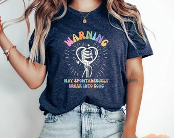 Music Lover Shirt - Warning May Spontaneously Break Into Song Tee